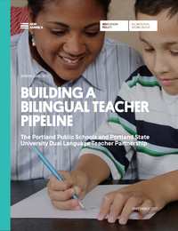 Report cover reading, "Building a Bilingual Teacher Pipeline: The Portland Public Schools and Portland State University Dual Language Teacher Partnership" with a background image of a teacher and student sitting and writing together